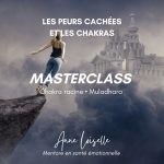 masterclass sur les peurs, premier chakra - Anne Loiselle